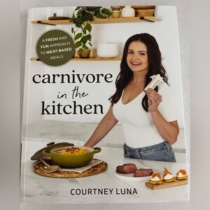 Carnivore in the Kitchen Cookbook by Courtney Luna